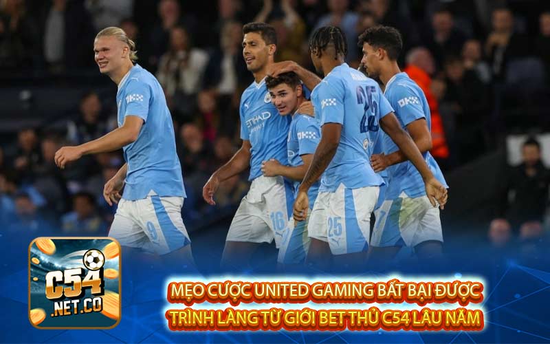 Mẹo cược United Gaming bất bại được
trình làng từ giới bet thủ C54 lâu năm