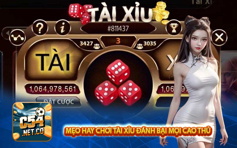 Mẹo hay chơi Tài Xỉu đánh bại mọi cao thủ