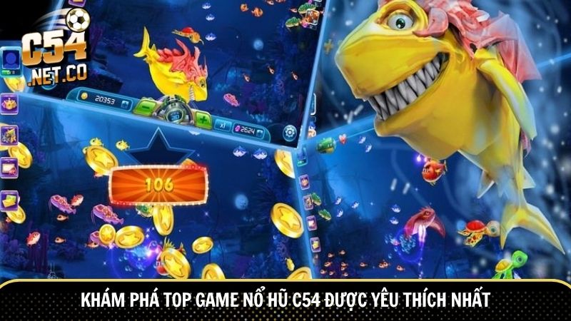 Kinh nghiệm săn thưởng khi chơi bắn cá C54